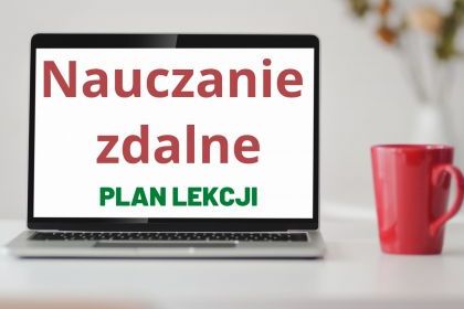 NAUCZANIE ZDALNE                                          PLAN LEKCJI